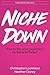 Niche Down: How To Become Legendary By Being Different