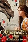 Masquerade by Kimberly A. Rogers