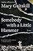 Somebody with a Little Hammer: Essays