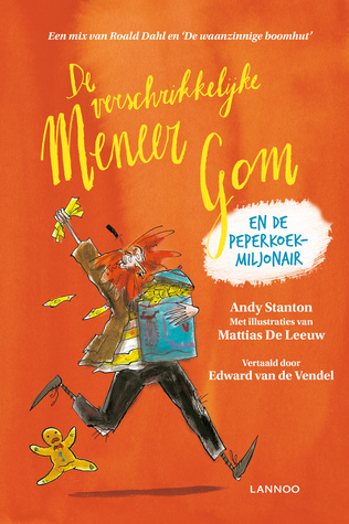 De verschrikkelijke meneer Gom en de peperkoekmiljonair (meneer Gom, #2)