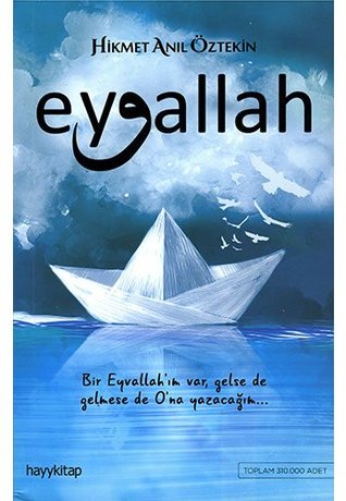 Eyvallah: Bir Eyvallah'ım var, gelse de gelmese de O'na yazacağım... (Turkish Edition)