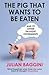 The Pig That Wants To Be Eaten: And Ninety Nine Other Thought Experiments