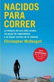 NACIDOS PARA CORRER LA HISTORIA DE UNA TRIBU OCULTA (Paperback)