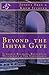 Beyond The Ishtar Gate: Sumerian Religion, Babylonian Witchcraft & The Underworld