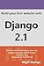 Build your first website with Django 2.1: Master the basics of Django while building a fully-functioning website