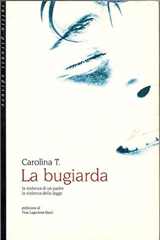 La Bugiarda: La violenza di un padre, la violenza delle legge (Italian Edition)