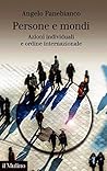 Persone e mondi: Azioni individuali e ordine internazionale (Collezione di testi e di studi) (Italian Edition)