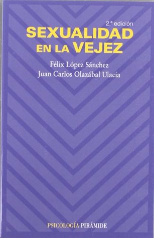 Sexualidad en la vejez (Psicologia) (Spanish Edition)