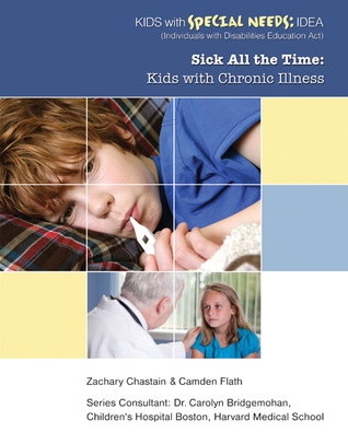 Sick All the Time: Kids with Chronic Illness (Kids With Special Needs)