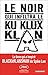 Le noir qui infiltra le Ku Klux Klan by Ron Stallworth