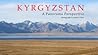 Kyrgyzstan a Panorama Perspective Coffee Table Book (1)