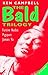 The Bald Trilogy by Ken Campbell