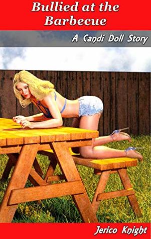 Bullied at the Barbecue: A Candi Doll Story (Kindle Edition)