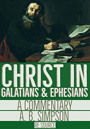 Christ in Galatians and Ephesians: A Commentary