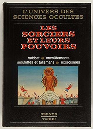 L'Univers des Sciences Occultes Les sorciers et leurs pouvoirs (Hardcover)