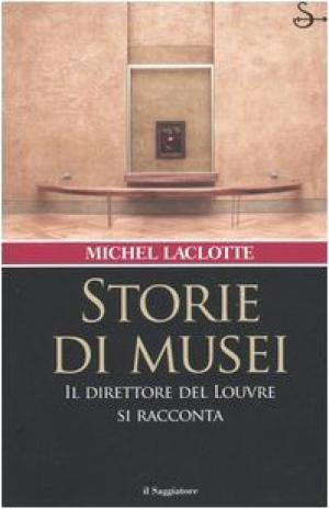 Storie di musei: Il direttore del Louvre si racconta (Paperback)