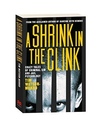 A Shrink In The Clink By Tim Watson Munro