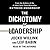 The Dichotomy of Leadership by Jocko Willink The Dichotomy of Leadership by Jocko Willink