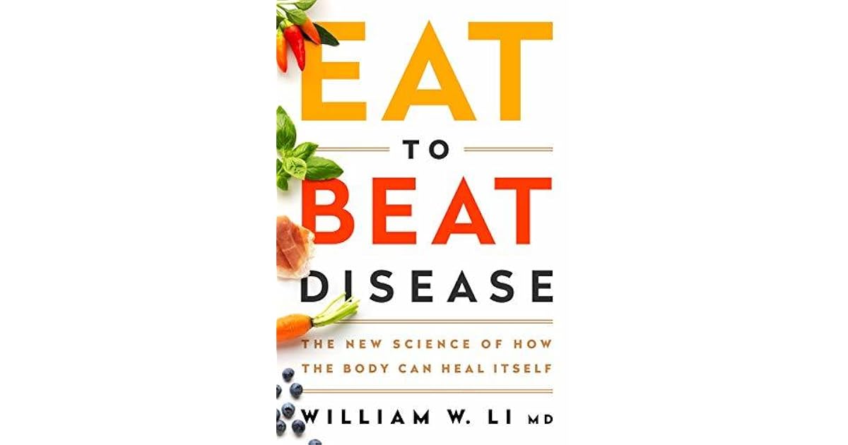 Eat to Beat Disease The New Science of How the