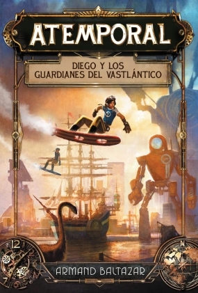Atemporal: Diego y los guardianes del Vastlántico (Atemporal, #1)