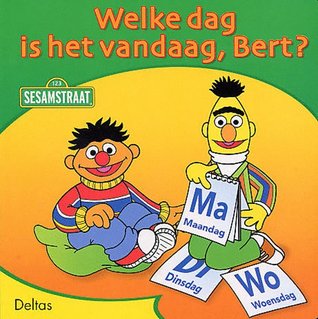 Welke dag is het vandaag, Bert? (Board book)