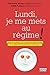 Lundi, je me mets au régime !: Un guide pratique pour retrouver un poids naturel et se défaire de l'hyperphagie boulimique