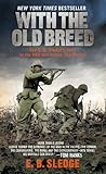 With the Old Breed: At Peleliu and Okinawa With the Old Breed: At Peleliu and Okinawa