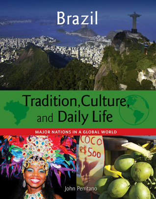 Brazil (Major Nations in a Global World: Tradition, Culture, and Daily Life)