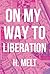 On My Way to Liberation
