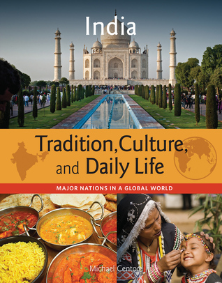 India (Major Nations in a Global World: Tradition, Culture, and Daily Life)