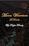 The Moon Warriors by Kayla Krantz