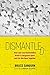 Dismantled: How Love and Ps...