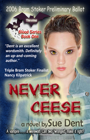 Never Ceese: A vampire . . . a werewolf . . . can two wronged make it right? (Thirsting for Blood)