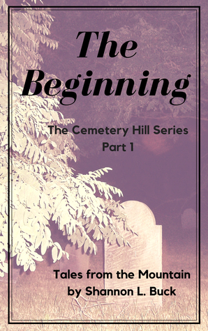 The Beginning (Tales from the Mountain: Cemetery Hill Series, #1)