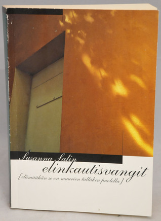 Elinkautisvangit [elämäähän se on muurien tälläkin puolella] (Paperback)
