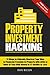 Property Investment Hacking by John  Wilson
