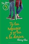 Tú tan refugio y yo tan a la deriva by Cherry Chic