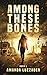 Among These Bones (Among Th...