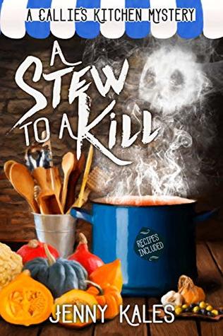 A Stew to a Kill (A Callie's Kitchen Mystery, #4)