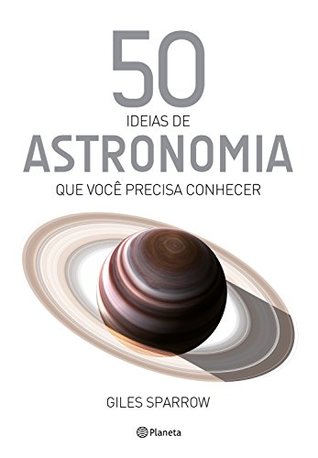 50 Ideias de Astronomia que Você Precisa Conhecer (Coleção 50 ideias)