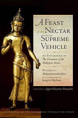 A Feast of the Nectar of the Supreme Vehicle: An Explanation of the Ornament of the Mahayana Sutras (Kindle Edition)