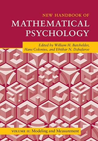 New Handbook of Mathematical Psychology: Volume 2, Modeling and Measurement (Cambridge Handbooks in Psychology)