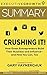 Summary: Crushing It! - How Great Entrepreneurs Build Their Business and Influence-And How You Can, Too by Gary Vaynerchuk