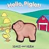 Hello, Piglet! : Squeeze-and-Squeak Books Hello, Piglet! : Squeeze-and-Squeak Books