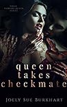 Queen Takes Checkmate by Joely Sue Burkhart