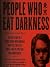 People Who Eat Darkness: The True Story of a Young Woman Who Vanished from the Streets of Tokyo—and the Evil That Swallowed Her Up