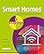 Smart Homes in easy steps: Master smart technology for your home