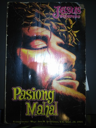 Kasaysayan ng Pasiong Mahal ni Hesukristong Panginoon Natin Sukat Ipag-alab ng Puso ng Sinomang Babasa (Paperback)