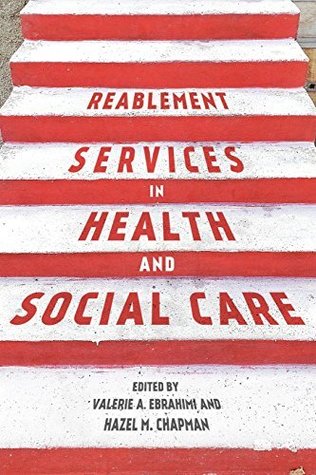 Reablement Services in Health and Social Care: A guide to practice for students and support workers (Kindle Edition)
