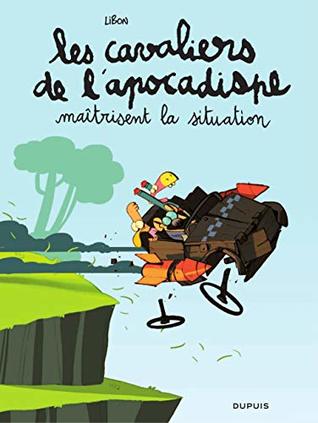 Les Cavaliers de l'apocadispe maitrisent la situation (Kindle Edition)